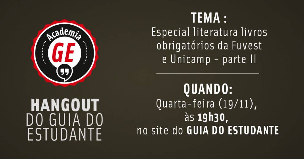 Academia GE Especial literatura: Livros obrigatórios da Fuvest e Unicamp – parte II