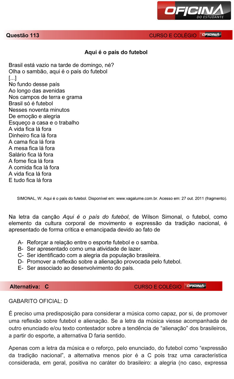 Veja comentário sobre a questão 113 da prova amarela do Enem 2012