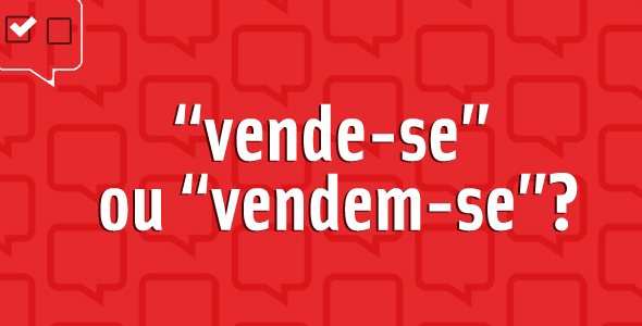 “Vende-se” ou “vendem-se”?