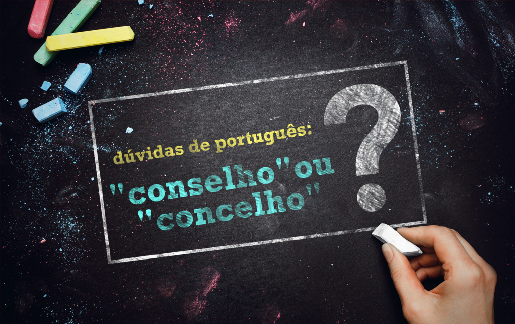 “Conselho” ou “concelho”?