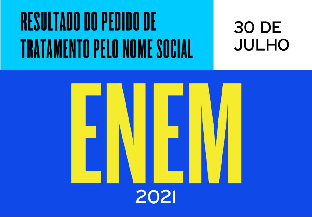 Enem 2021: divulgado resultado do pedido de tratamento pelo nome social