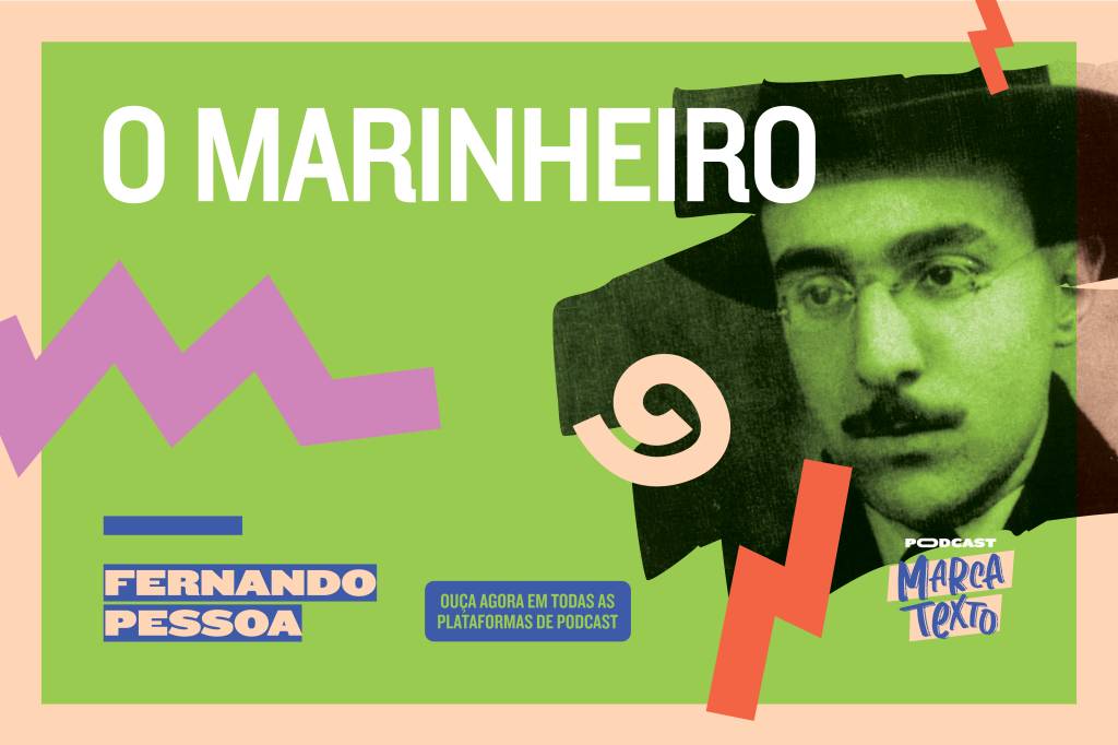 Podcast Marca Texto analisa ‘O Marinheiro’, de Fernando Pessoa