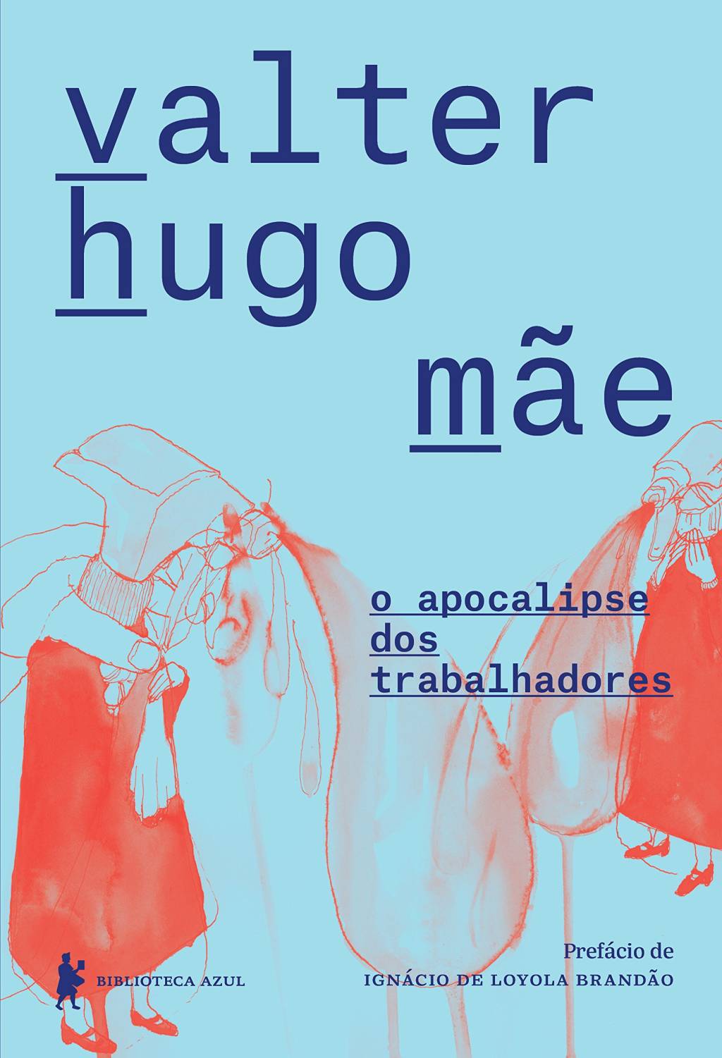 O apocalipse dos trabalhadores Capa do livro 'O apocalipse dos trabalhadores' de Valter Hugo Mãe