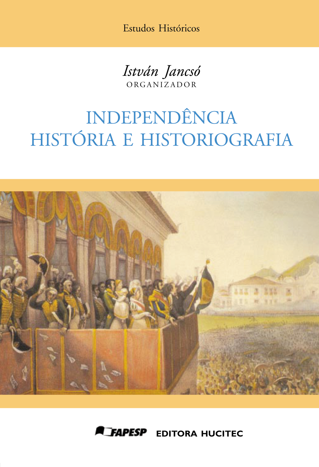 Independência- História e Historiografia - István Jancsó