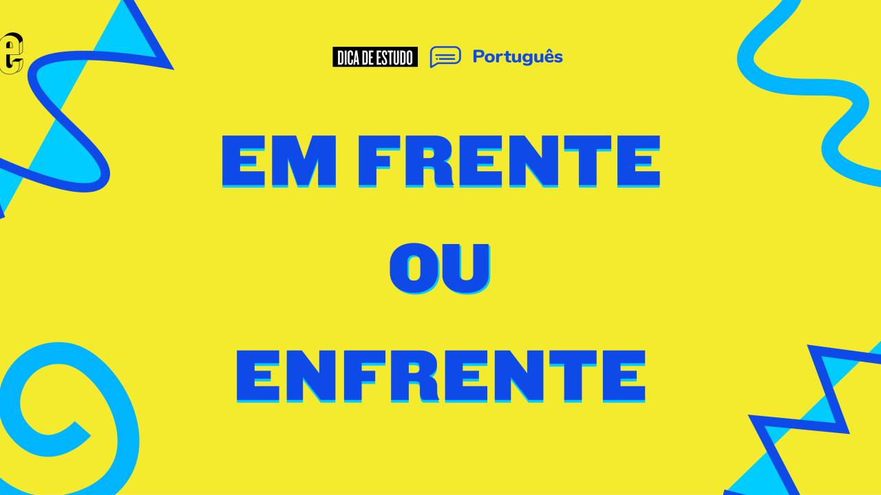 em frente ou enfrente dúvida de português
