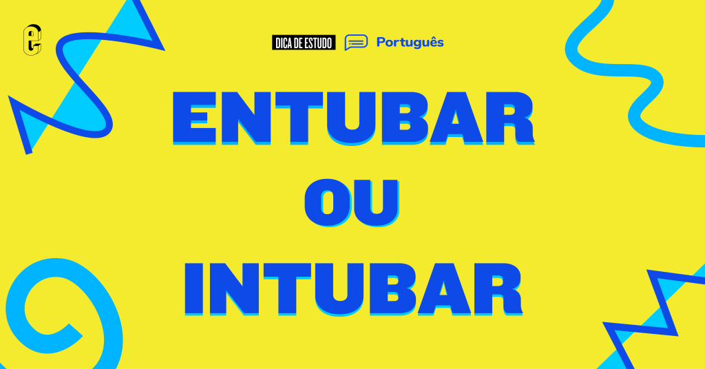 Entubar ou intubar: qual é o certo?