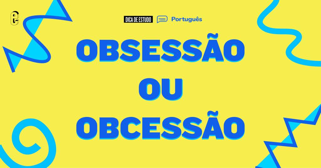 “Obsessão” ou “obcessão”: qual é o certo?