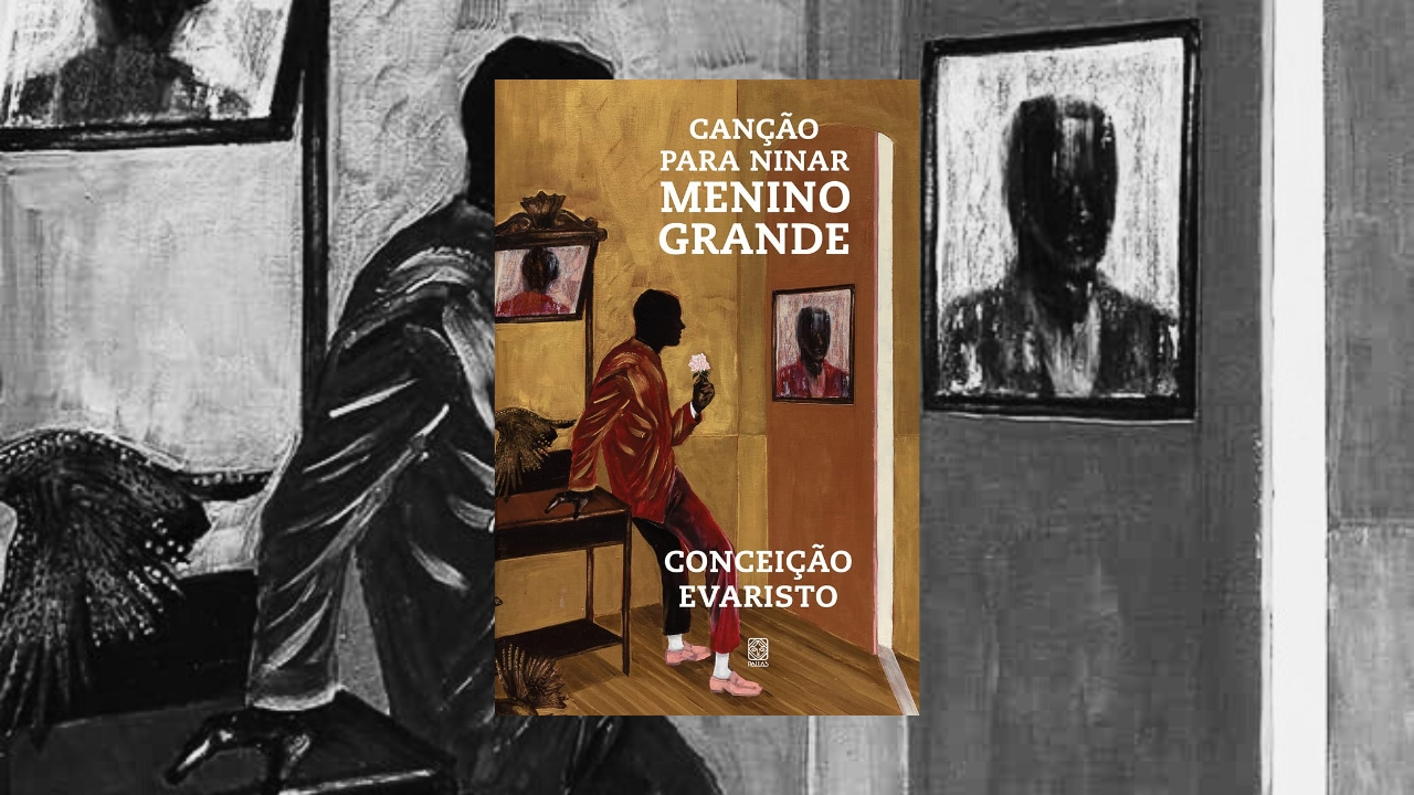 Conceição Evaristo Canção para ninar menino grande
